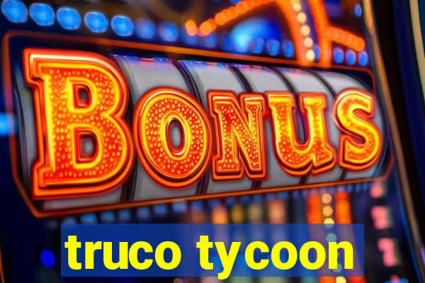 truco tycoon